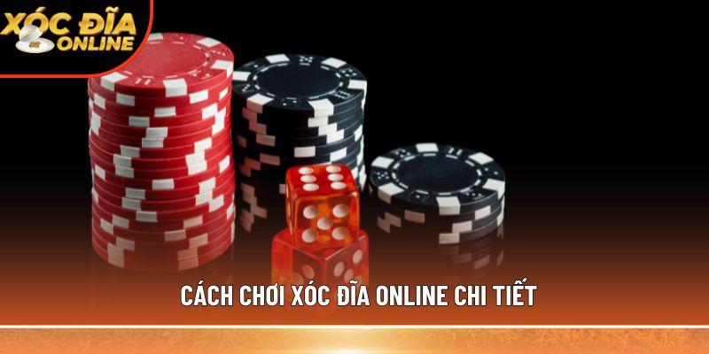 Cách chơi xóc đĩa online