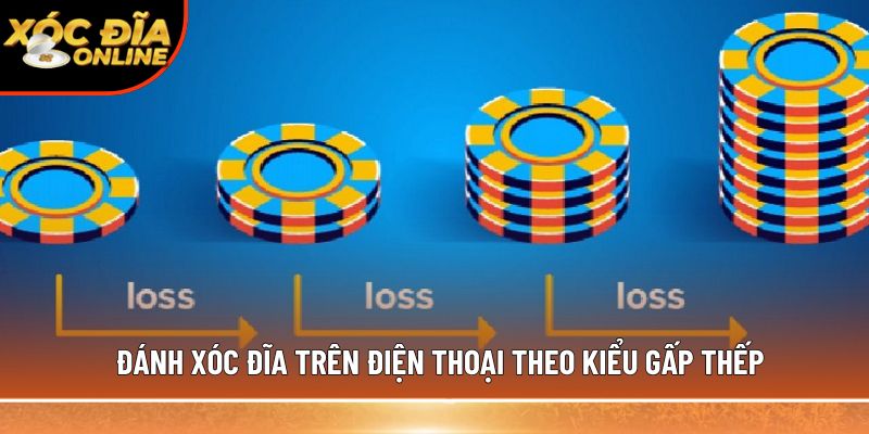 Đánh xóc đĩa trên điện thoại theo kiểu gấp thếp