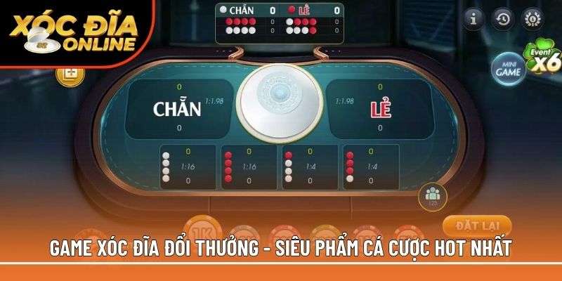 Game xóc đĩa đổi thưởng - Siêu phẩm cá cược hot nhất