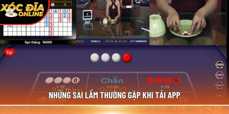 Những sai lầm thường gặp khi tải app