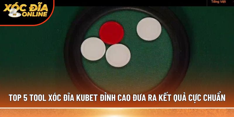 tool xóc đĩa kubet