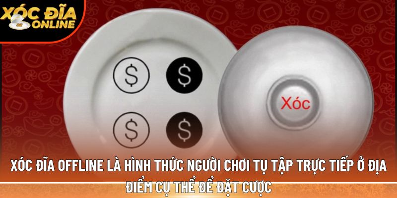 Xóc đĩa offline 