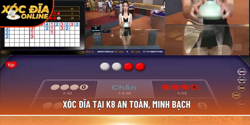 Xóc đĩa tại K8 an toàn, minh bạch