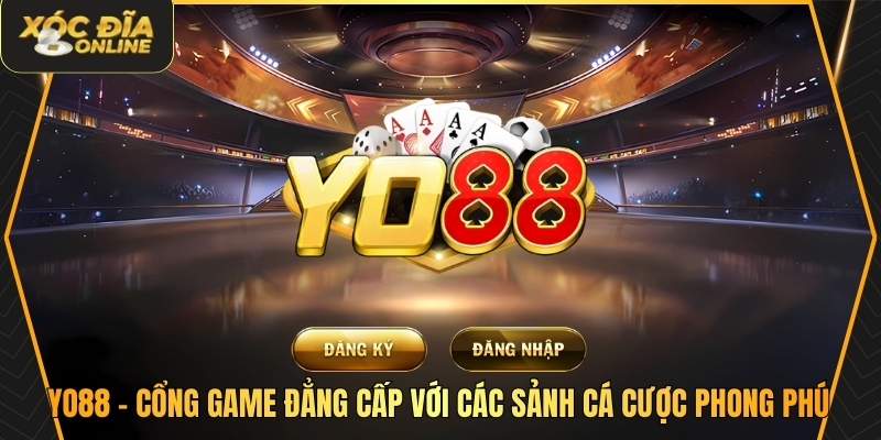 YO88 - Cổng Game Quốc Tế, Đa Dạng Sảnh Cược